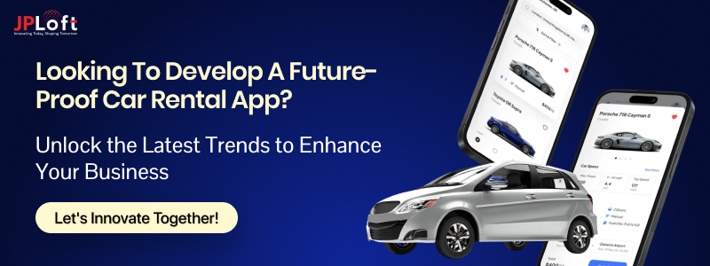 Looking to Develop a Future-Proof Car Rental App